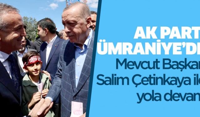 AK Parti Ümraniye’de Salim Çetinkaya ile yola devam..