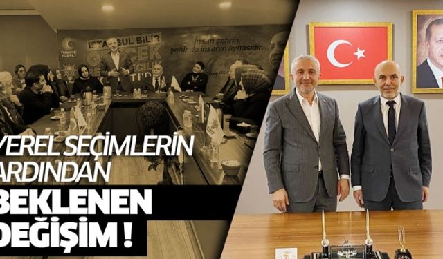 Yerel Seçimlerin Ardından Çekmeköy AK Parti'de Beklenen Değişim!..
