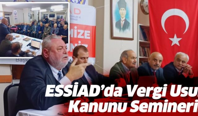 ESSİAD’da Vergi Usul Kanunu semineri!