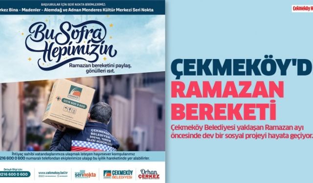 ÇEKMEKÖY’DE RAMAZAN BEREKETİ PAYLAŞIMA HAZIR..