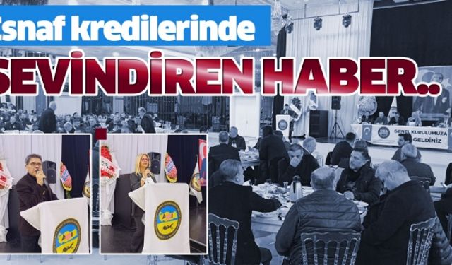 Esnaf kredilerinde sevindiren haber..