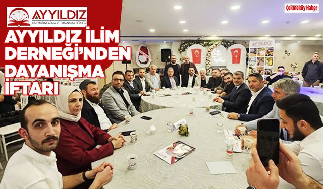 Ayyıldız İlim Derneği'nden Dayanışma İftarı...