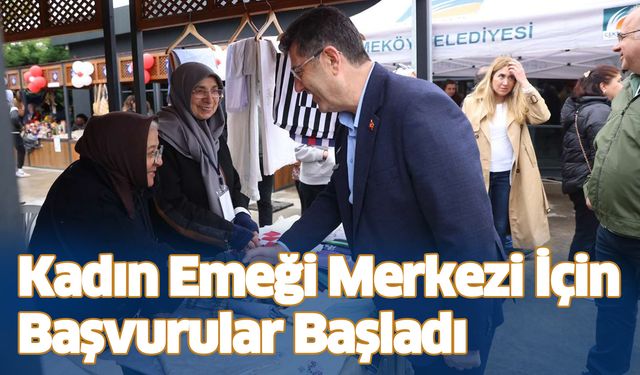 KADIN EMEĞİ MERKEZİ İÇİN BAŞVURULAR BAŞLADI