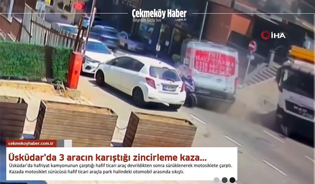 Üsküdar’da 3 aracın karıştığı zincirleme kaza...