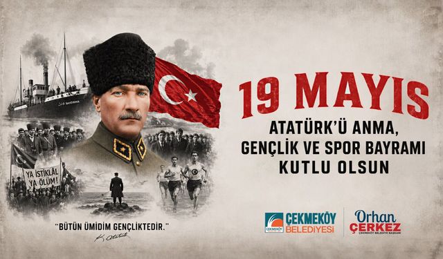 19 Mayıs Atatürk'ü Anma, Gençlik ve Spor Bayramı Kutlu Olsun