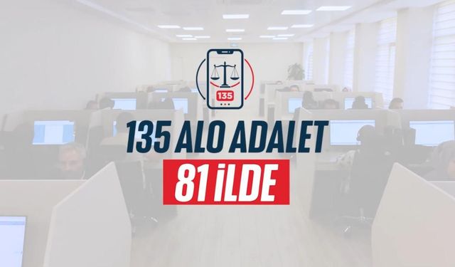 "Alo Adalet 135", tüm adliyelerde hizmete sunuldu