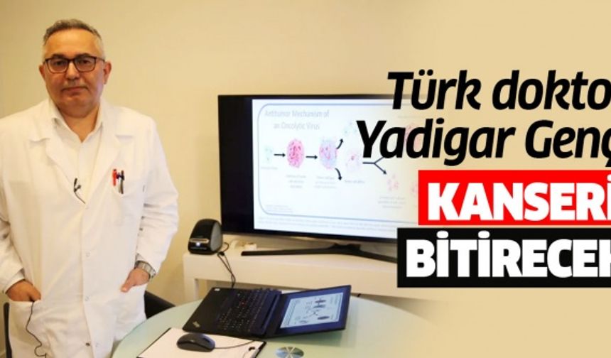 Türk doktor Yadigar Genç kanseri bitirecek