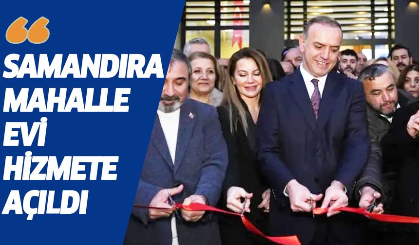 Samandıra Mahalle Evi hizmete açıldı