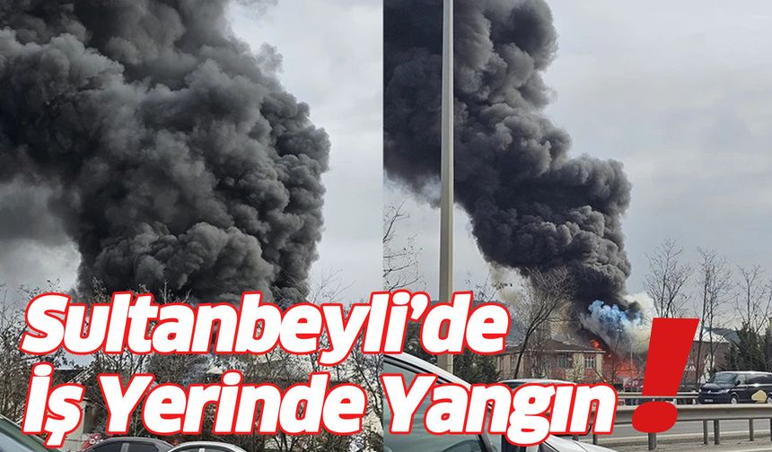 Sultanbeyli'de İş Yerinde Yangın, Görgü Tanığı Sebebini Açıkladı