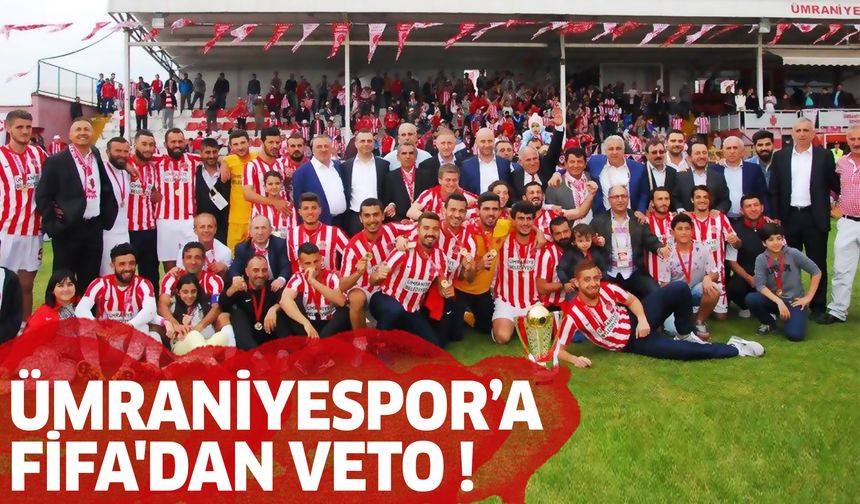 Ümraniyespora FİFA'dan Veto !