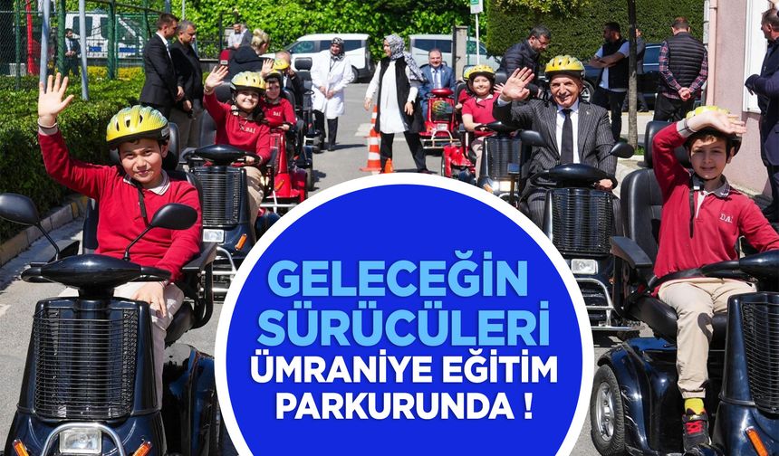 Geleceğin Sürücüleri Ümraniye Eğitim Parkurunda !