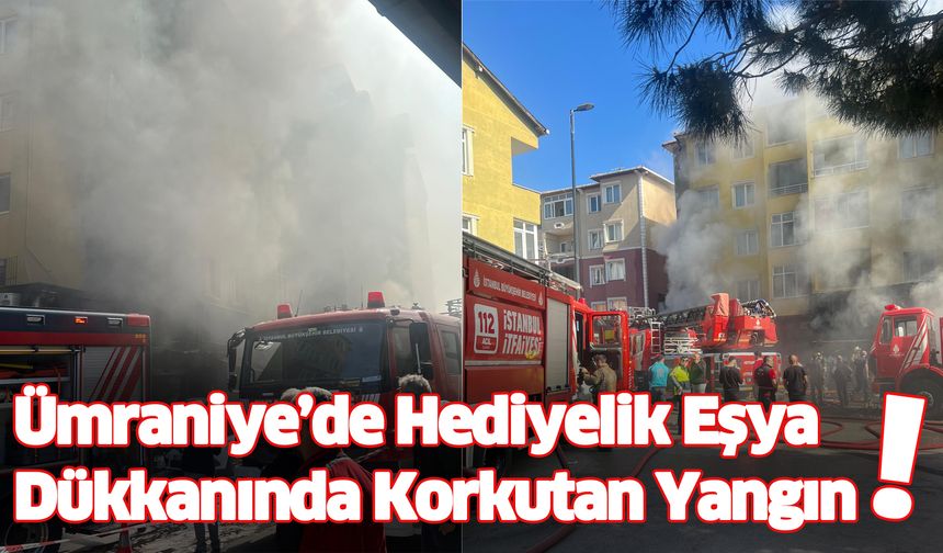 Ümraniye’de Hediyelik Eşya Dükkanında Korkutan Yangın
