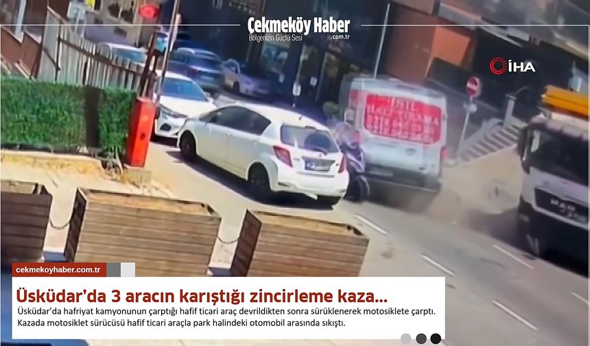 Üsküdar’da 3 aracın karıştığı zincirleme kaza...