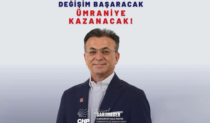 Gürsel Sarımaden; "Değişimde Kararlıyız"