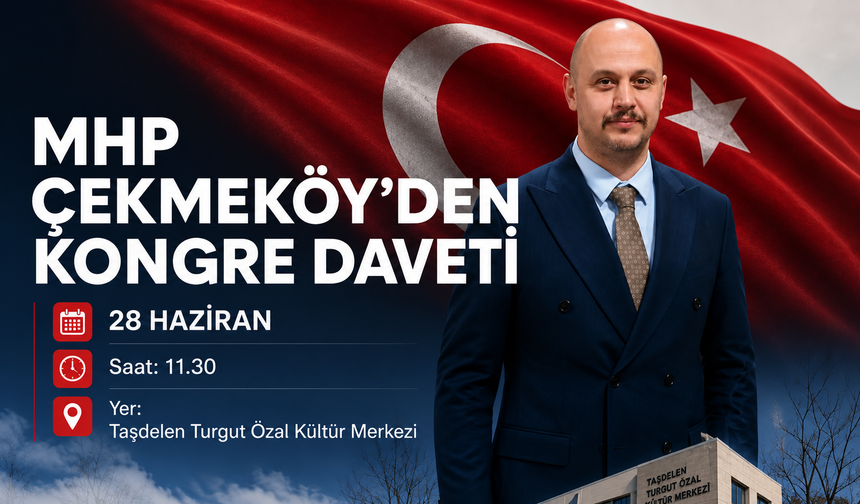 MHP Çekmeköy İlçe Teşkilatı Olağan Kongre İçin Hazırlanıyor