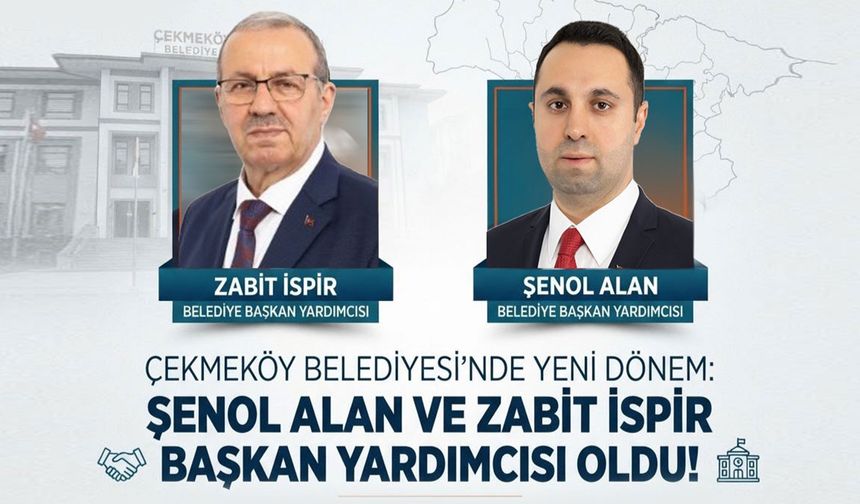 Çekmeköy Belediyesi’nde Yeni Dönem: Başkan Yardımcıları Belli Oldu !