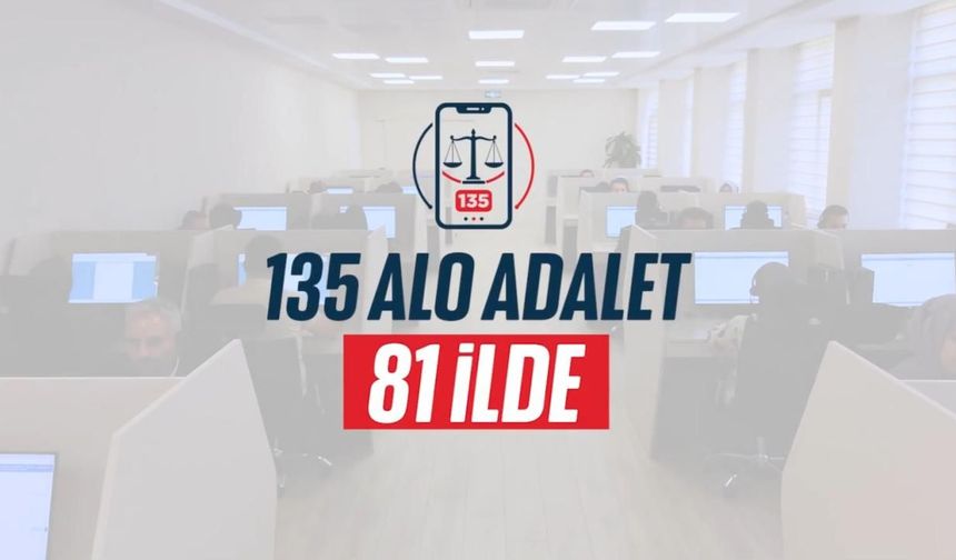 "Alo Adalet 135", tüm adliyelerde hizmete sunuldu