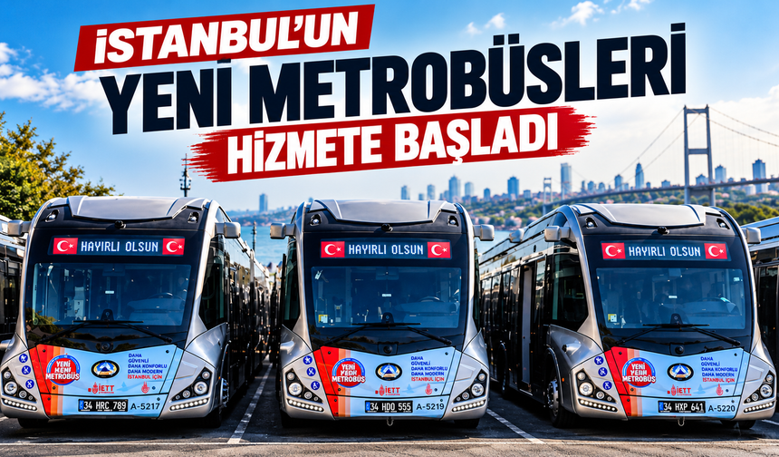 İstanbul’un yeni metrobüsleri hizmete başladı